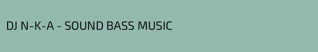 DJ N-K-A - SOUND BASS MUSIC